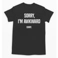 Retro Sorry I'm Awkward Sorry Introvert Awkward Unisex T-Shirt Retro Sorry I'm Awkward Sorry Introvert Awkward Unisex T-Shirt