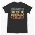 Retro Soul Introverted But Willing To Discuss Nostalgia Unisex T-Shirt Retro Soul Introverted But Willing To Discuss Nostalgia Unisex T-Shirt