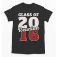 Reunion 2016 Class Of 2016 Reunion 16 Graduation 2016 Unisex T-Shirt