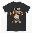I Like Rhinos And Maybe 3 People Introvert Animal Unisex T-Shirt I Like Rhinos And Maybe 3 People Introvert Animal Unisex T-Shirt