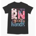 You RN Good Hands Cute Nurse Nursing Student Graduation Unisex T-Shirt
