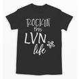 Rockin This Life Cute LVN Graphic For Nurse Graduation Unisex T-Shirt