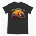 This Is How I Rolled Retro Toys Big Wheel Tricycle Nostalgia Unisex T-Shirt This Is How I Rolled Retro Toys Big Wheel Tricycle Nostalgia Unisex T-Shirt