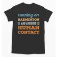 Running On Badminton Social Introvert Humor Vintage Unisex T-Shirt Running On Badminton Social Introvert Humor Vintage Unisex T-Shirt