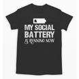 Sarcastic Anti Low Social Battery Social Introvert Unisex T-Shirt