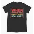 Sarcastic Anti Social Introvert Socialize Unisex T-Shirt