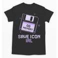 Save Icon IRL Retro Tech Humor Floppy Disk 90s Nostalgia Unisex T-Shirt
