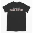 School Hard Knocks Humor Life Graduation Meme Joke Unisex T-Shirt