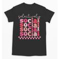Selectively Social Sarcastic Introvert Humor Unisex T-Shirt Selectively Social Sarcastic Introvert Humor Unisex T-Shirt