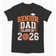 Senior Dad Class Of 2026 Graduate Basketball Graduation 2026 Unisex T-Shirt