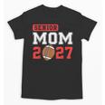 Senior Football Mom 2027 Team Class Of 2027 Graduation Mom Unisex T-Shirt