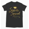 Senior Squad Graduation With Golden Cap Team Unisex T-Shirt