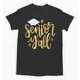 Seniors Y'All 2019 Graduation Tshirt High School College Unisex T-Shirt