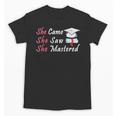 She Came She Saw She Mastered Graduation Unisex T-Shirt