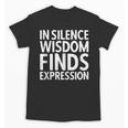 In Silence Wisdom Finds Expression Introvert Quote Unisex T-Shirt In Silence Wisdom Finds Expression Introvert Quote Unisex T-Shirt