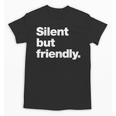 Silent But Friendly A Design For Introverts Unisex T-Shirt Silent But Friendly A Design For Introverts Unisex T-Shirt