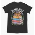 So Many Books So Little Summer Unisex T-Shirt So Many Books So Little Summer Unisex T-Shirt