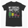 My Social Battery Introverted Low Energy Antisocial Unisex T-Shirt My Social Battery Introverted Low Energy Antisocial Unisex T-Shirt