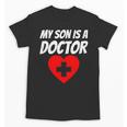 My Son Is A Doctor Shirt Proud Parents Graduation Unisex T-Shirt