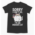 Sorry I Can’t Go I’m An Indoor Cat Introvert Cat Unisex T-Shirt Sorry I Can’t Go I’m An Indoor Cat Introvert Cat Unisex T-Shirt