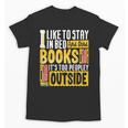 I Like To Stay In Bed And Read Books It's Too Peopley Outsid Unisex T-Shirt