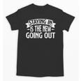 Staying In Is The New Going Out Introvert Unisex T-Shirt