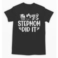 My Stepmom Did It Graduation Graduated Tie Dye Unisex T-Shirt