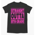 Straight Outta 8th Grade Graduation Eighth Grade T-Shirt Unisex T-Shirt
