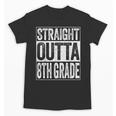 Straight Outta 8th Grade Shirt Eighth Grade Graduation Unisex T-Shirt