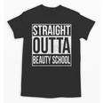 Straight Outta Beauty School Graduation Distressed Unisex T-Shirt