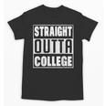 Straight Outta College Graduate Graduation 2025 Grad Men Unisex T-Shirt