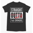 Straight Outta First Grade Graduation 1st GradeShirt Unisex T-Shirt