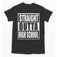 Straight Outta High School Graduation Apparel For Seniors Unisex T-Shirt