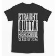 STRAIGHT OUTTA HIGH SCHOOL Graduation Class Of 2024 Senior Unisex T-Shirt