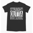 Straight Outta High School Senior Graduation Unisex T-Shirt