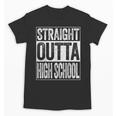 Straight Outta High School Shirt Boy Girl Graduation Unisex T-Shirt