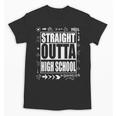 Straight Outta High School Shirt Cute Graduation Unisex T-Shirt