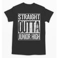 Straight Outta Junior High Shirt Graduation Idea Unisex T-Shirt