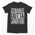 Straight Outta Junior High Shirt Graduation Unisex T-Shirt