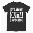 Straight Outta Law School Future Lawyer Graduation Unisex T-Shirt