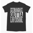 Straight Outta Law School Shirt Lawyer Graduation Unisex T-Shirt