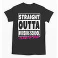 Straight Outta Nursing School Class Of 2018 Graduation Unisex T-Shirt