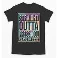Straight Outta Preschool Class Of 2022 School Graduation Unisex T-Shirt
