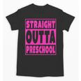 Straight Outta Preschool Class Graduation Pink Unisex T-Shirt