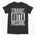 STRAIGHT OUTTA PRESCHOOL GIFT Grad Graduation Kids Unisex T-Shirt