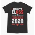 Student Graduation 2020 Tee My Happy Class Is Outta Here Unisex T-Shirt