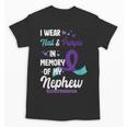 Suicide Prevention Awareness In Memory Of Nephew Unisex T-Shirt