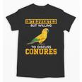 Sun Conure Introvert Parrot Bird Sun Conure Unisex T-Shirt Sun Conure Introvert Parrot Bird Sun Conure Unisex T-Shirt