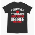 I Survived My Brother's Juris Doctor Degree Graduation Unisex T-Shirt