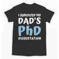 i Survived My Dad's Phd Dissertation College Graduation 2021 Unisex T-Shirt
